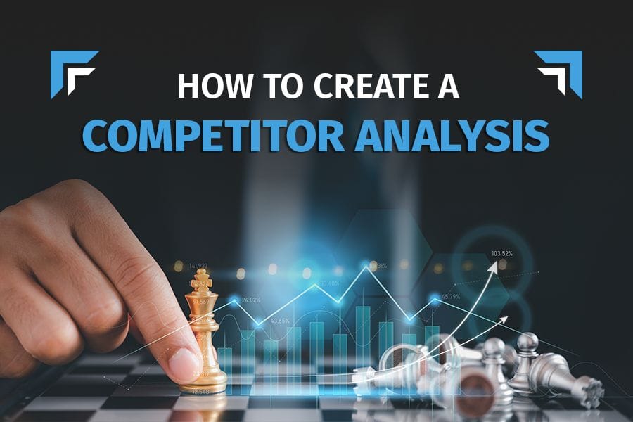 HOW TO CREATE A COMPETITOR ANALYSIS